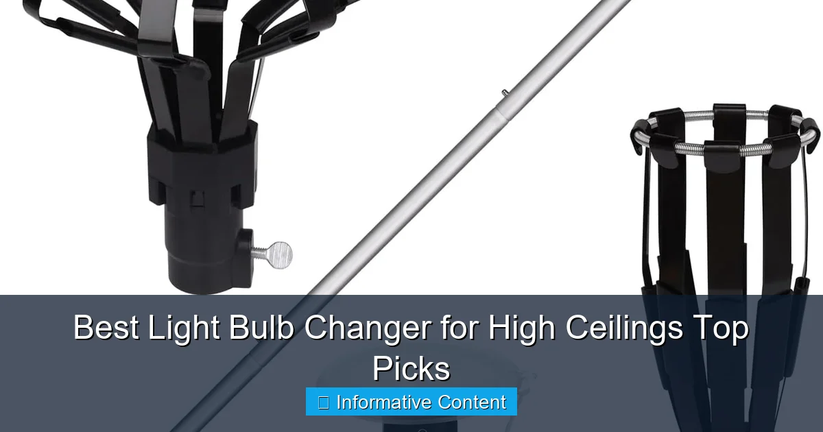 Best Light Bulb Changer for High Ceilings Top Picks